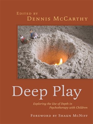 cover image of Deep Play--Exploring the Use of Depth in Psychotherapy with Children